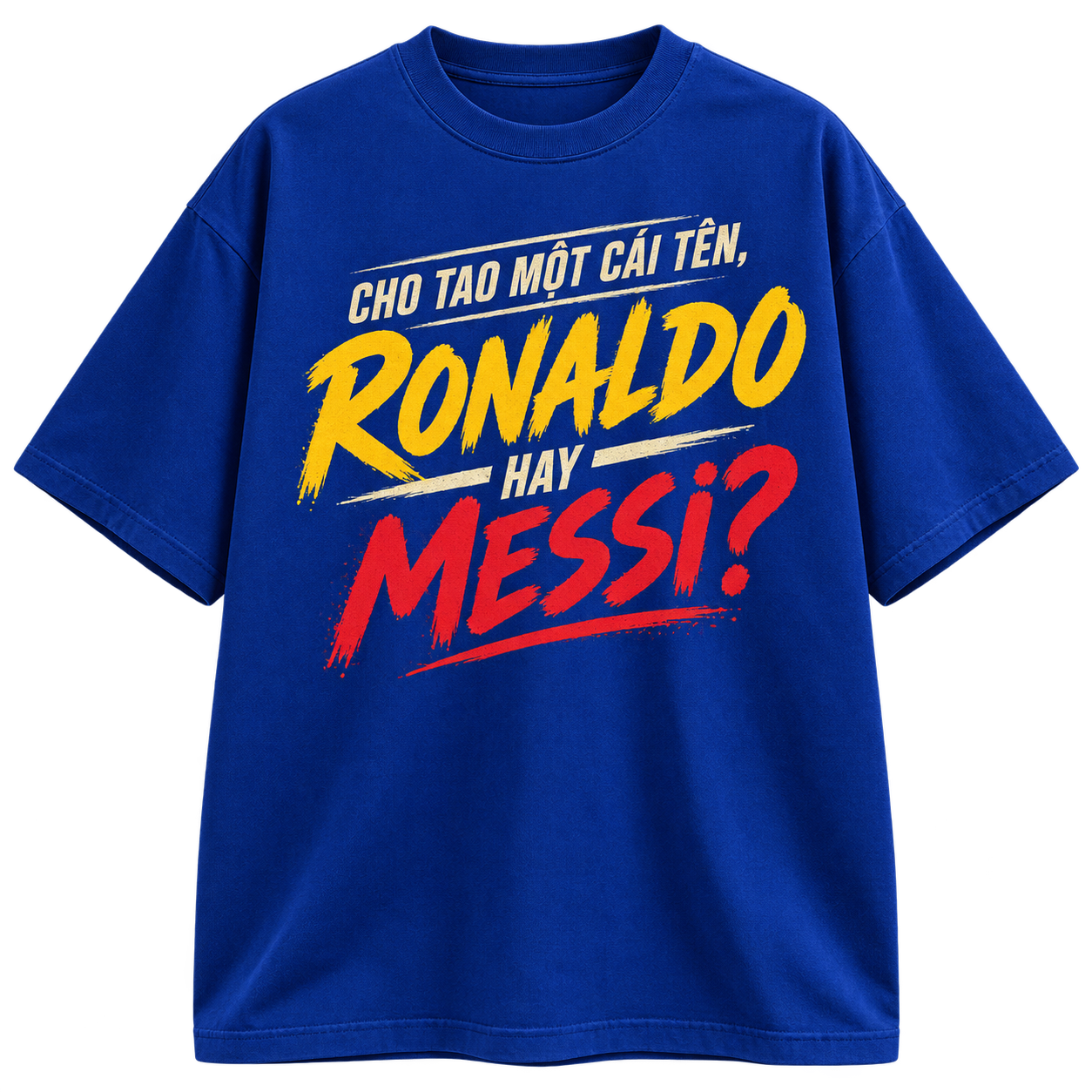 Cho tao một cái tên, Ronaldo hay Messi? — Áo